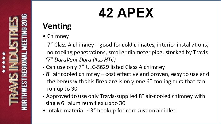 42 APEX Venting • Chimney - 7” Class A chimney – good for cold 42 APEX Venting • Chimney - 7” Class A chimney – good for cold
