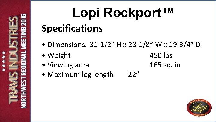 Lopi Rockport™ Specifications • Dimensions: 31 -1/2” H x 28 -1/8” W x 19 Lopi Rockport™ Specifications • Dimensions: 31 -1/2” H x 28 -1/8” W x 19