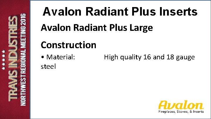 Avalon Radiant Plus Inserts Avalon Radiant Plus Large Construction • Material: steel High quality Avalon Radiant Plus Inserts Avalon Radiant Plus Large Construction • Material: steel High quality