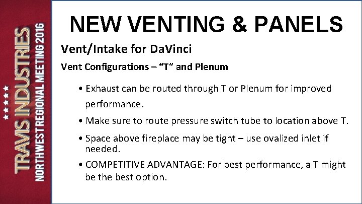 NEW VENTING & PANELS Vent/Intake for Da. Vinci Vent Configurations – “T” and Plenum NEW VENTING & PANELS Vent/Intake for Da. Vinci Vent Configurations – “T” and Plenum