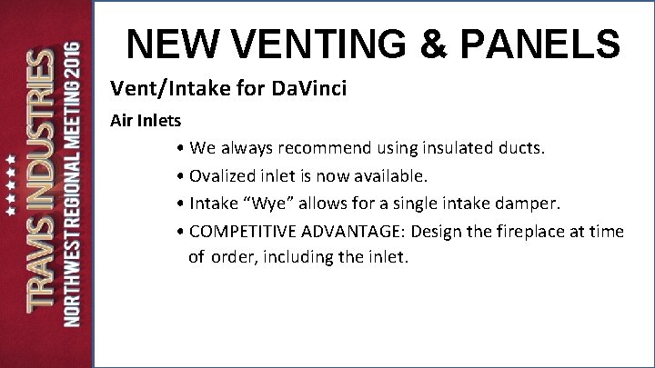 NEW VENTING & PANELS Vent/Intake for Da. Vinci Air Inlets • We always recommend NEW VENTING & PANELS Vent/Intake for Da. Vinci Air Inlets • We always recommend