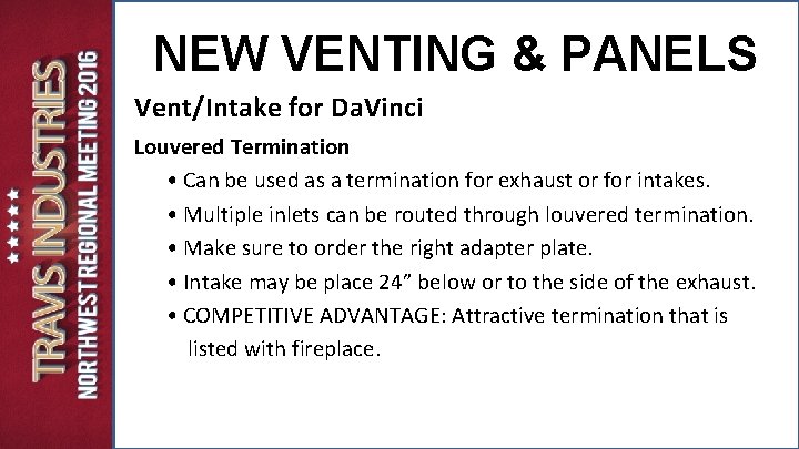 NEW VENTING & PANELS Vent/Intake for Da. Vinci Louvered Termination • Can be used NEW VENTING & PANELS Vent/Intake for Da. Vinci Louvered Termination • Can be used