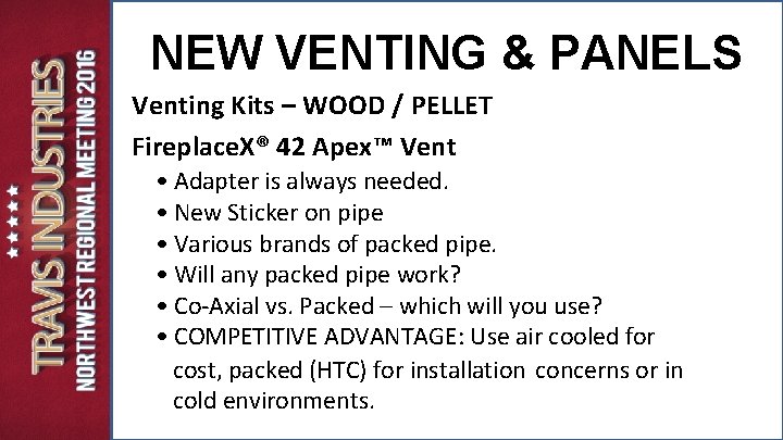 NEW VENTING & PANELS Venting Kits – WOOD / PELLET Fireplace. X® 42 Apex™ NEW VENTING & PANELS Venting Kits – WOOD / PELLET Fireplace. X® 42 Apex™