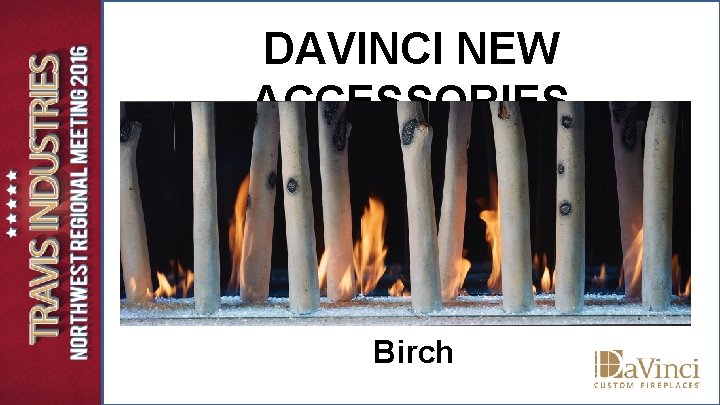 DAVINCI NEW ACCESSORIES Birch DAVINCI NEW ACCESSORIES Birch