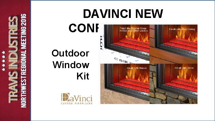 DAVINCI NEW CONFIGURATIONS Outdoor Window Kit DAVINCI NEW CONFIGURATIONS Outdoor Window Kit
