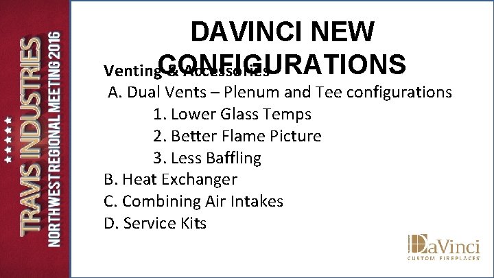 DAVINCI NEW Venting. CONFIGURATIONS & Accessories A. Dual Vents – Plenum and Tee configurations DAVINCI NEW Venting. CONFIGURATIONS & Accessories A. Dual Vents – Plenum and Tee configurations