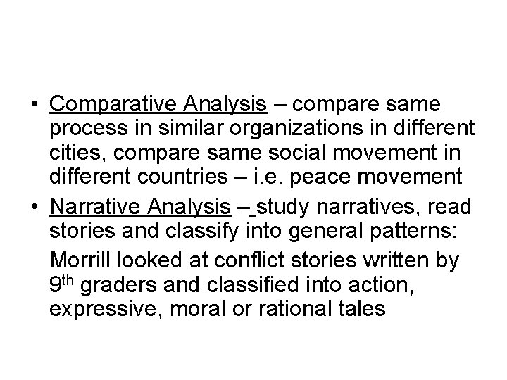  • Comparative Analysis – compare same process in similar organizations in different cities,