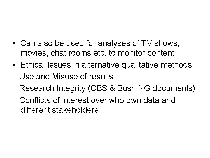  • Can also be used for analyses of TV shows, movies, chat rooms