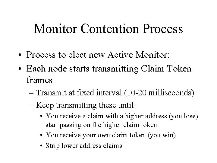 Monitor Contention Process • Process to elect new Active Monitor: • Each node starts