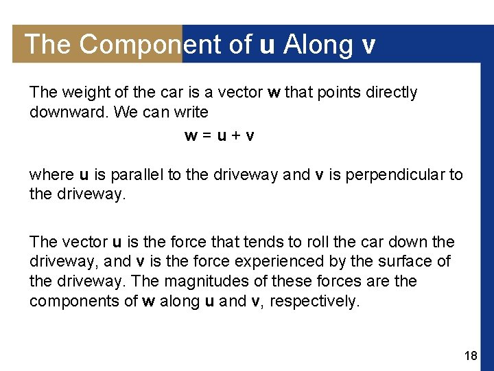 The Component of u Along v The weight of the car is a vector