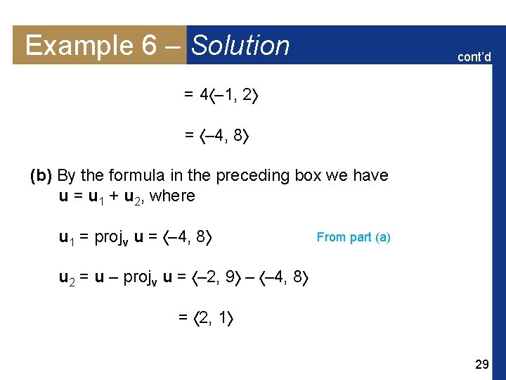 Example 6 – Solution cont’d = 4 – 1, 2 = – 4, 8