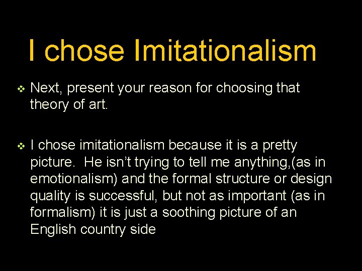 I chose Imitationalism v Next, present your reason for choosing that theory of art.