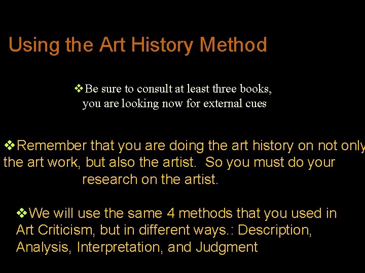 Using the Art History Method v. Be sure to consult at least three books,