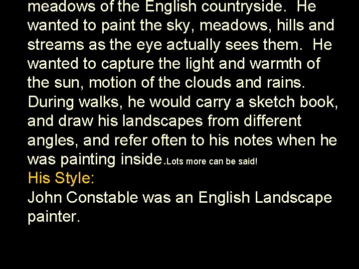 meadows of the English countryside. He wanted to paint the sky, meadows, hills and