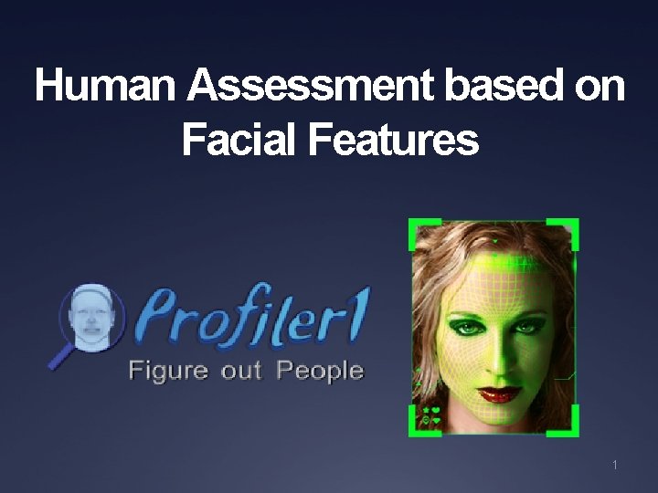 Human Assessment based on Facial Features 1 