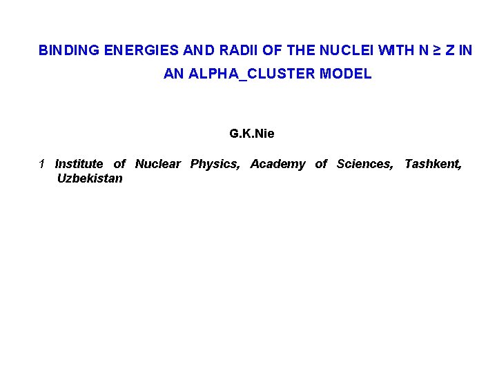BINDING ENERGIES AND RADII OF THE NUCLEI WITH N ≥ Z IN AN ALPHA_CLUSTER