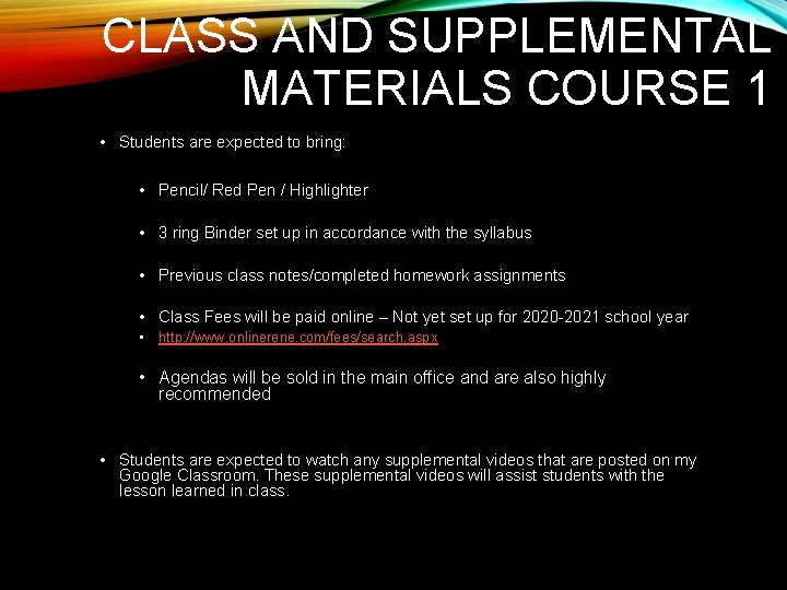 CLASS AND SUPPLEMENTAL MATERIALS COURSE 1 • Students are expected to bring: • Pencil/