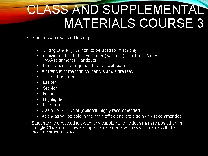 CLASS AND SUPPLEMENTAL MATERIALS COURSE 3 • Students are expected to bring: • •