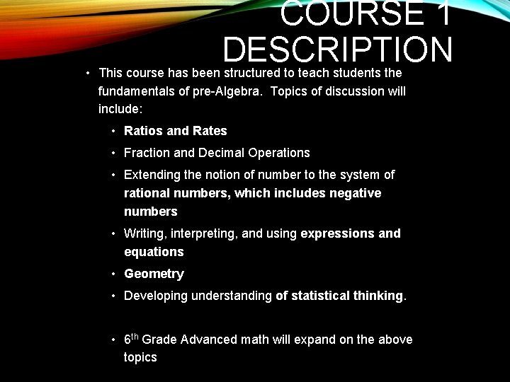 COURSE 1 DESCRIPTION • This course has been structured to teach students the fundamentals