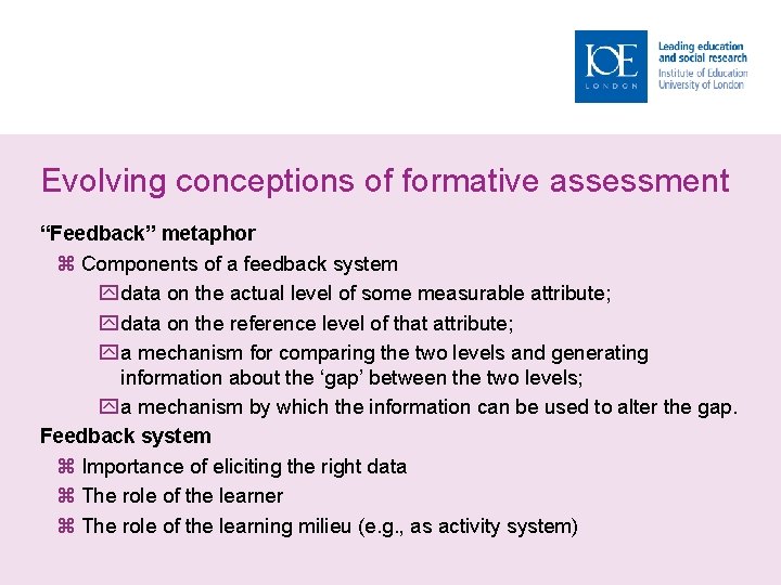 Evolving conceptions of formative assessment “Feedback” metaphor Components of a feedback system data on