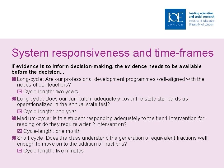 System responsiveness and time-frames If evidence is to inform decision-making, the evidence needs to