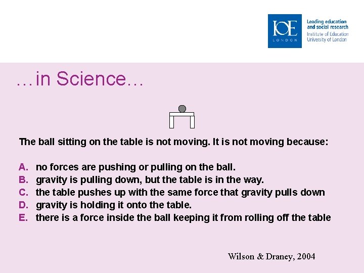 …in Science… The ball sitting on the table is not moving. It is not