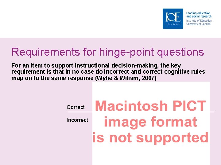 Requirements for hinge-point questions For an item to support instructional decision-making, the key requirement
