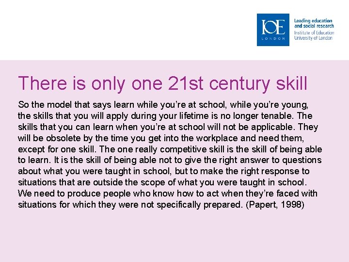 There is only one 21 st century skill So the model that says learn