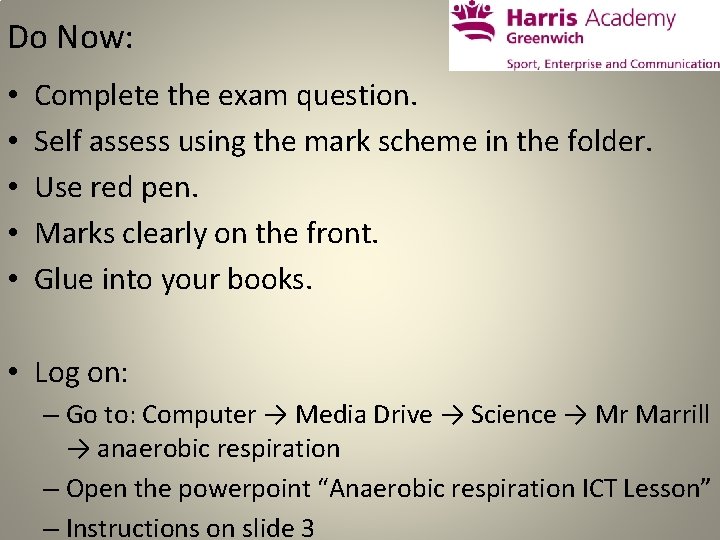 Do Now: • • • Complete the exam question. Self assess using the mark