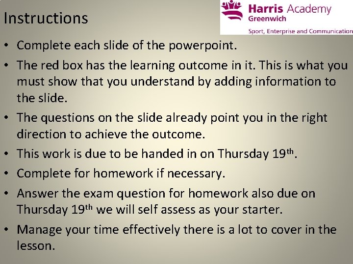 Instructions • Complete each slide of the powerpoint. • The red box has the
