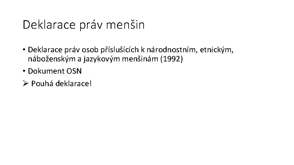 Deklarace práv menšin • Deklarace práv osob příslušících k národnostním, etnickým, náboženským a jazykovým