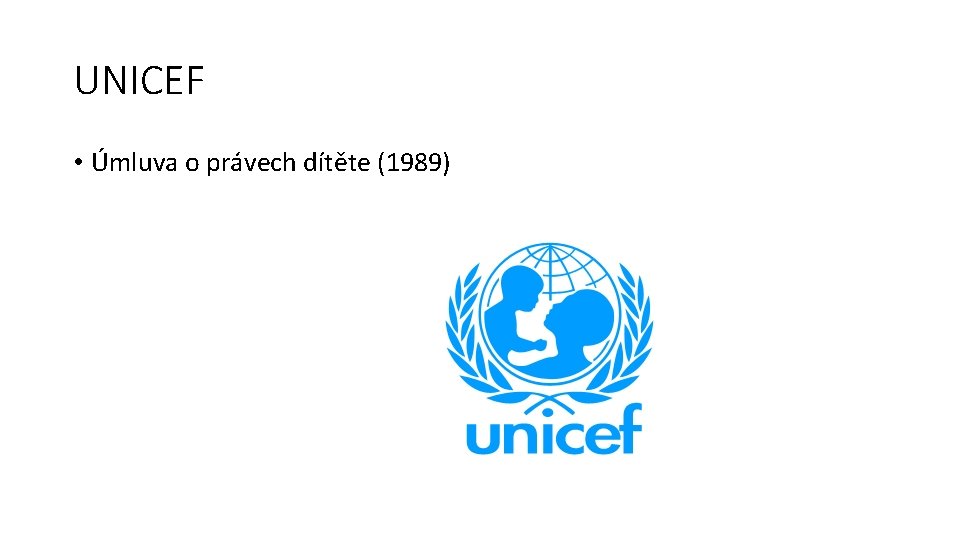 UNICEF • Úmluva o právech dítěte (1989) 