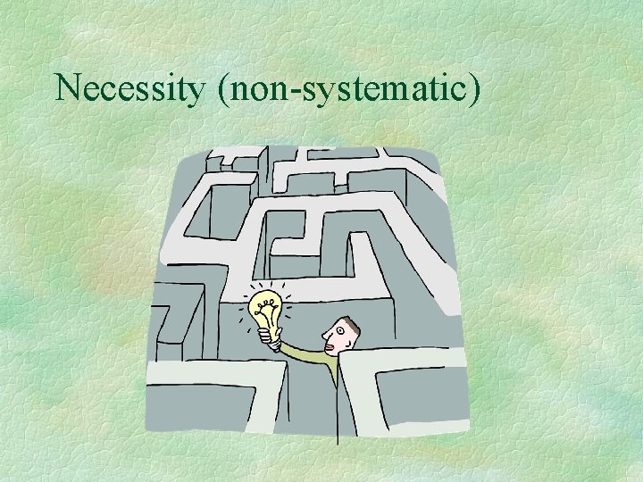 Necessity (non-systematic) Necessity (non-systematic)