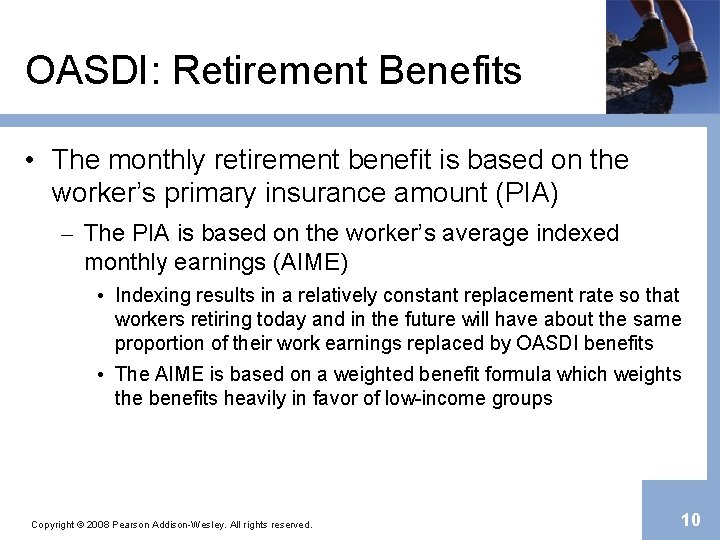 OASDI: Retirement Benefits • The monthly retirement benefit is based on the worker’s primary