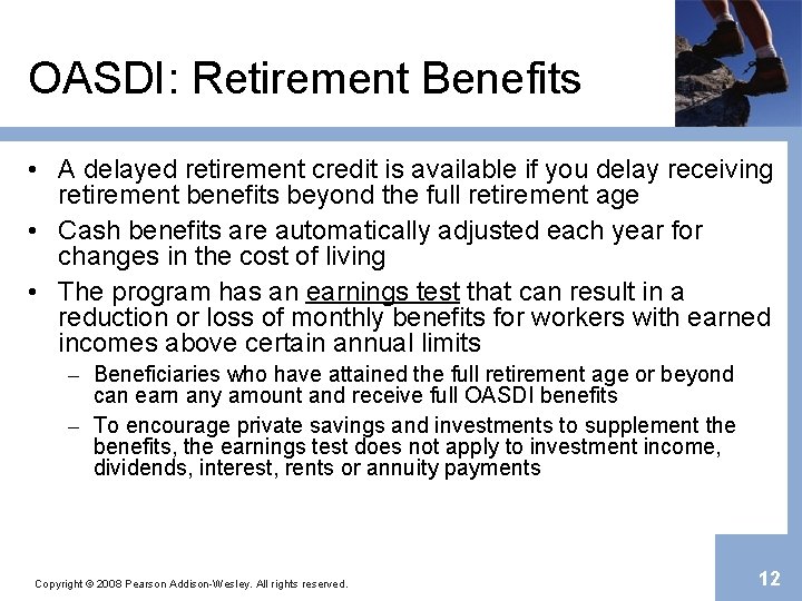 OASDI: Retirement Benefits • A delayed retirement credit is available if you delay receiving