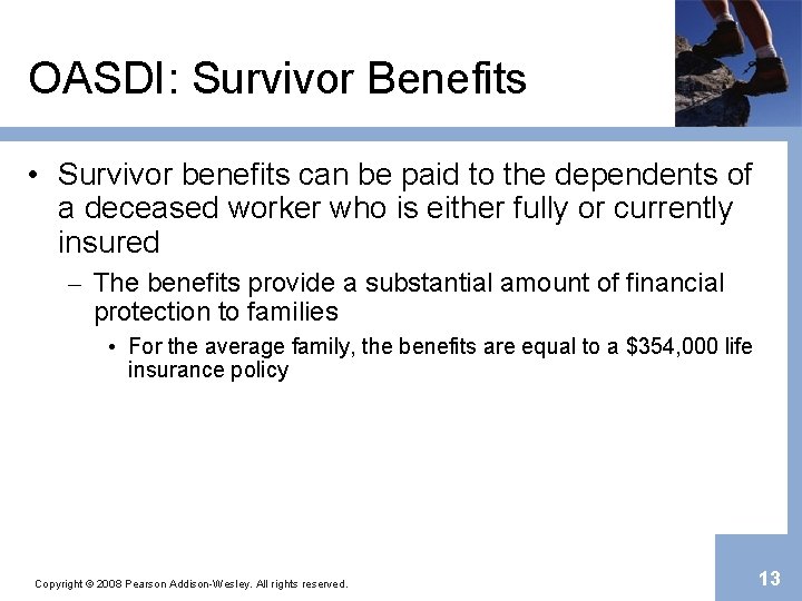 OASDI: Survivor Benefits • Survivor benefits can be paid to the dependents of a