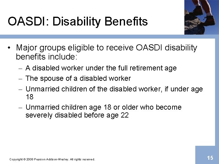 OASDI: Disability Benefits • Major groups eligible to receive OASDI disability benefits include: –