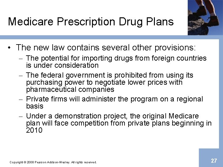Medicare Prescription Drug Plans • The new law contains several other provisions: – The