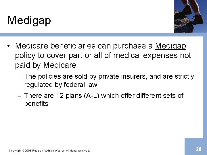 Medigap • Medicare beneficiaries can purchase a Medigap policy to cover part or all