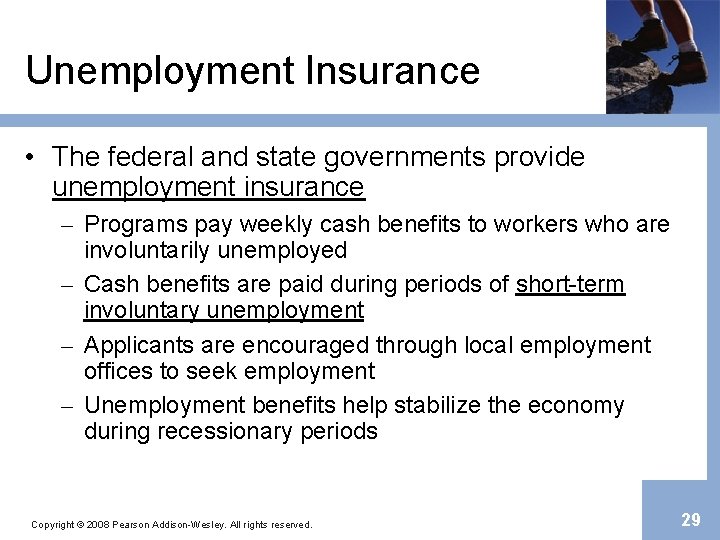 Unemployment Insurance • The federal and state governments provide unemployment insurance – Programs pay