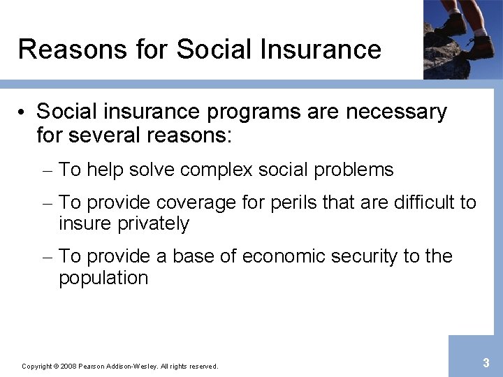 Reasons for Social Insurance • Social insurance programs are necessary for several reasons: –