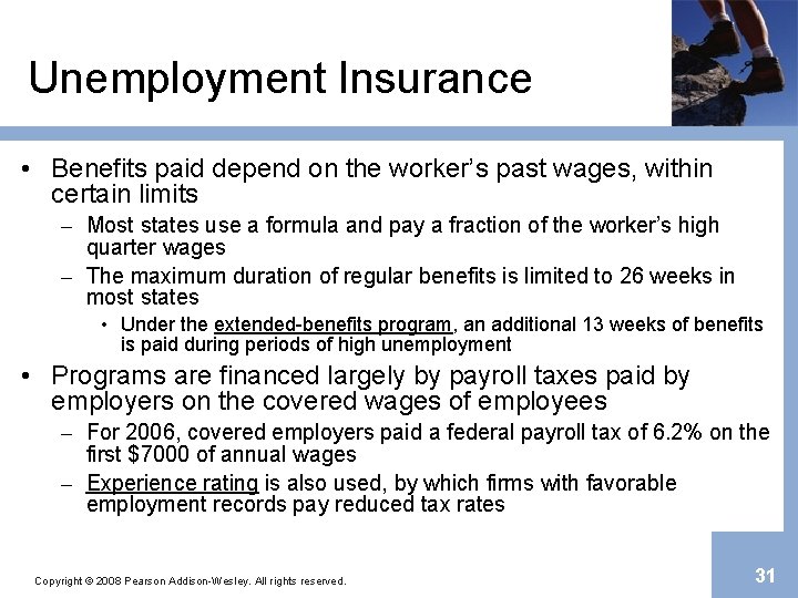 Unemployment Insurance • Benefits paid depend on the worker’s past wages, within certain limits