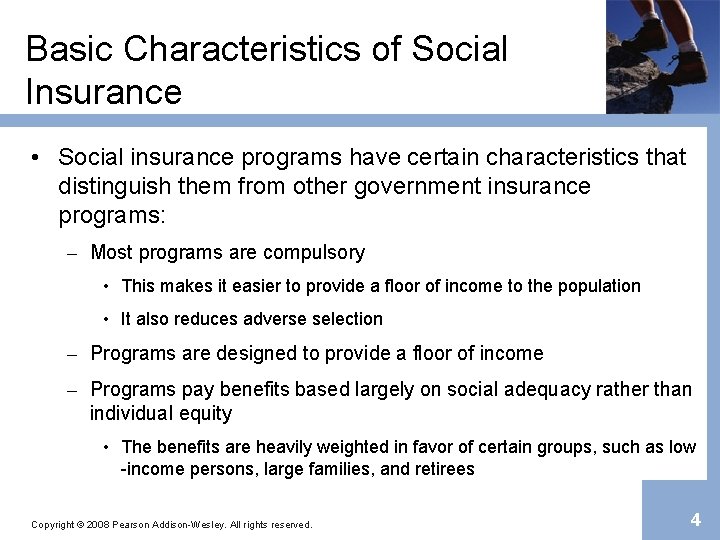 Basic Characteristics of Social Insurance • Social insurance programs have certain characteristics that distinguish