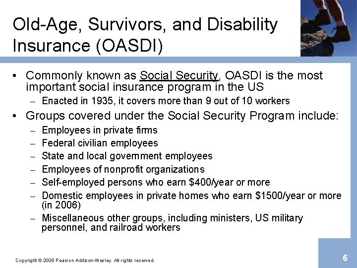 Old-Age, Survivors, and Disability Insurance (OASDI) • Commonly known as Social Security, OASDI is