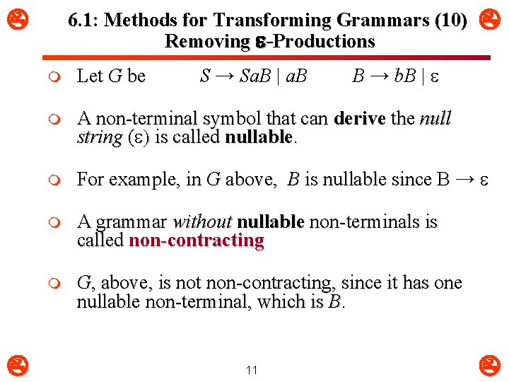  6. 1: Methods for Transforming Grammars (10) Removing e-Productions S → Sa. B
