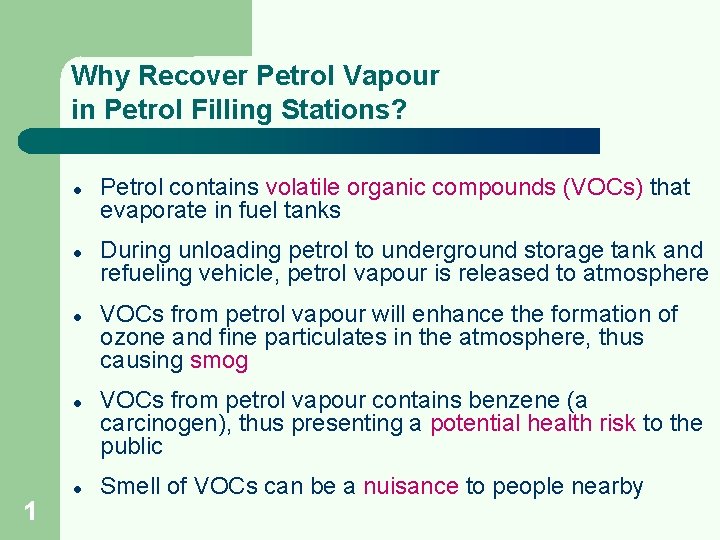 Why Recover Petrol Vapour in Petrol Filling Stations? l l 1 l Petrol contains Why Recover Petrol Vapour in Petrol Filling Stations? l l 1 l Petrol contains