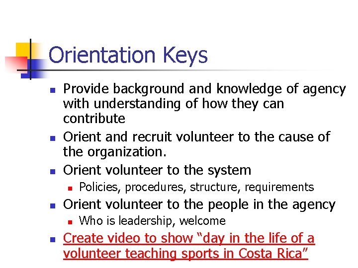 Orientation Keys n n n Provide background and knowledge of agency with understanding of