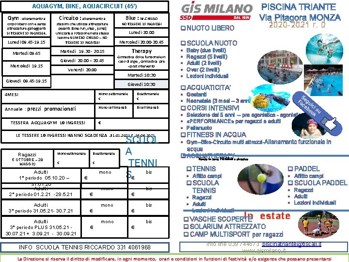 AQUAGYM, BIKE, AQUACIRCUIT (45’) Lunedi 09. 45 -19. 15 Circuito : allenamento a stazioni