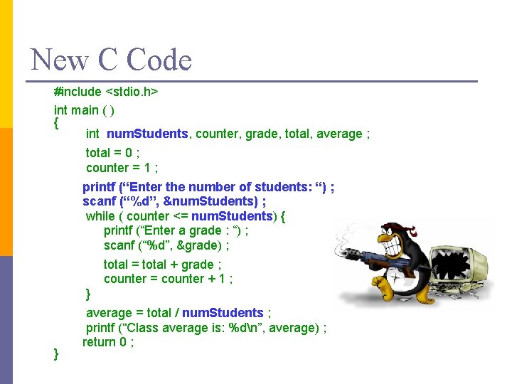 New C Code #include <stdio. h> int main ( ) { int num. Students,