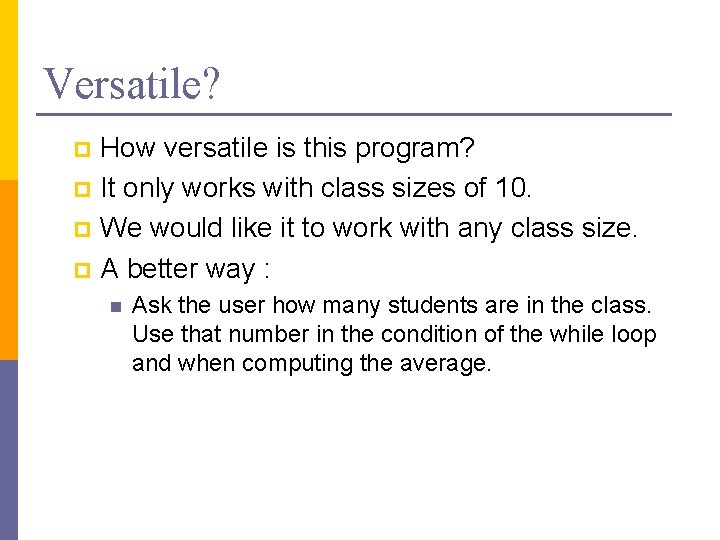 Versatile? How versatile is this program? p It only works with class sizes of